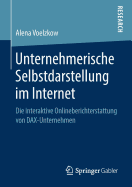 Unternehmerische Selbstdarstellung Im Internet: Die Interaktive Onlineberichterstattung Von Dax-Unternehmen