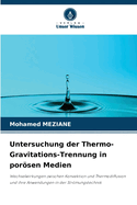 Untersuchung der Thermo-Gravitations-Trennung in porsen Medien