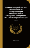 Untersuchungen ber Den Mechanismus Der Gebirgsbildung Im Anschluss an Die Geologische Monographie Der Tdi-Windgllen-Gruppe; Volume 2