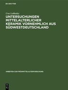 Untersuchungen Mittelalterlicher Keramik Vornehmlich Aus Sudwestdeutschland