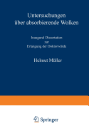 Untersuchungen Uber Absorbierende Wolken: Inaugural-Dissertation Zur Erlangung Der Doktorwurde Genehmigt Von Der Philosophischen Fakultat Der Friedrich-Wilhelms-Universitat Zu Berlin