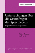 Untersuchungen Uber Die Grundfragen Des Sprachlebens: Reprint from the 1885 Edition