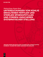 Untersuchungen Von Kohlig Erhaltenen Fertilen Und Sterilen Sphenophyllen Und Formen Unsicherer Systematischer Stellung