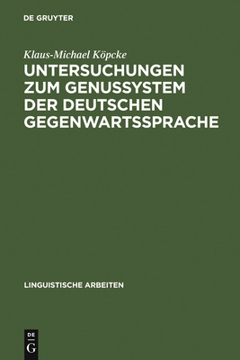 Untersuchungen Zum Genussystem Der Deutschen Gegenwartssprache - Kpcke, Klaus-Michael