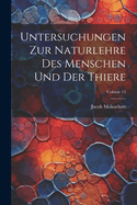 Untersuchungen Zur Naturlehre Des Menschen Und Der Thiere; Volume 12