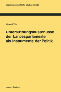 Untersuchungsaussch?sse der Landesparlamente als Instrumente der Politik