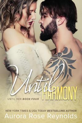 Until Harmony: Until Her/ Until Him book 6 - Reynolds, Aurora Rose