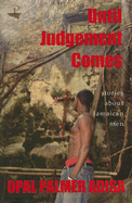 Until Judgement Comes - Palmer Adisa, Opal