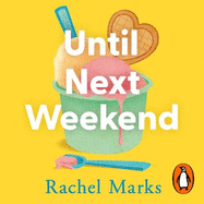 Until Next Weekend: The unforgettable and feel-good new novel that will make you laugh and cry