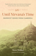 Until Nirvana's Time: Buddhist Songs from Cambodia