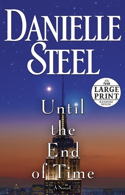 Until the End of Time: A Novel - Steel, Danielle
