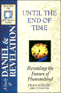 Until the End of Time: Daniel and Revelation