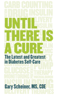 Until There Is a Cure: The Latest and Greatest in Diabetes Self-Care