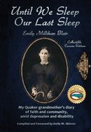 Until We Sleep Our Last Sleep: My Quaker grandmother's diary of faith and community, amid depression and disability