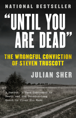 "Until You Are Dead": The Wrongful Conviction of Steven Truscott - Sher, Julian