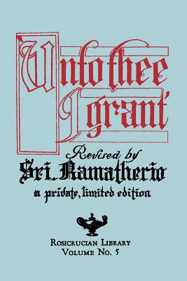 Unto Thee I Grant - Ramatherio, Sri, and Lewis, H Spencer (Editor)