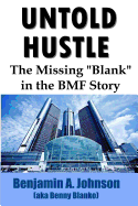 Untold Hustle: : The Missing Blank in the BMF Story