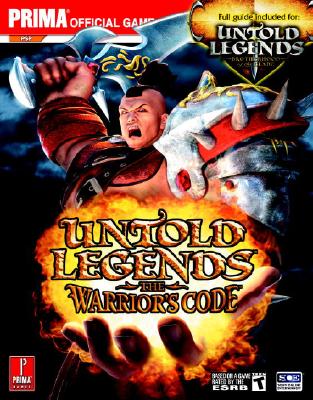 Untold Legends: Brotherhood of the Blade and the Warrior's Code: Prima Official Game Guide - Anthony, Brad