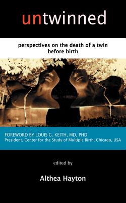 Untwinned: Perspectives on the Death of a Twin Before Birth - Hayton, A M (Editor)