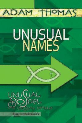 Unusual Names Personal Reflection Guide: Unusual Gospel for Unusual People - Studies from the Book of John - Thomas, Rev Adam