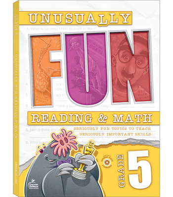 Unusually Fun Reading & Math Workbook, Grade 5: Seriously Fun Topics to Teach Seriously Important Skills - Schwab, Chris, and Stith, and Scragg, Hailey