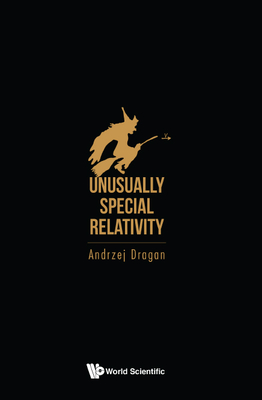 Unusually Special Relativity - Dragan, Andrzej