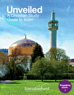 Unveiled: A Study Guide for Christians to Islam