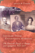 Unveiled Voices, Unvarnished Memories: The Cromwell Family in Slavery and Segragation, 1692-1972