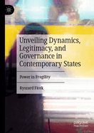 Unveiling Dynamics, Legitimacy, and Governance in Contemporary States: Power in Fragility