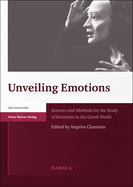 Unveiling Emotions: Sources and Methods for the Study of Emotions in the Greek World
