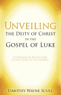 Unveiling the Deity of Christ in the Gospel of Luke