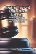 Unveiling The Secret Of Bloodline Cleansing: Breaking Bondages And Receiving The Full Victory Jesus Paid For