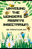 Unveiling the Wonders of Assam's Insectarium