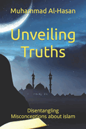 Unveiling Truths: Disentangling Misconceptions about islam