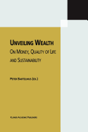 Unveiling Wealth: On Money, Quality of Life and Sustainability
