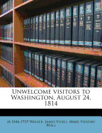 Unwelcome Visitors to Washington, August 24, 1814