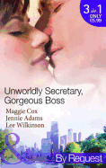Unworldly Secretary, Gorgeous Boss: Secretary Mistress, Convenient Wife / the Boss's Unconventional Assistant / the Boss's Forbidden Secretary