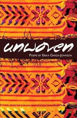 Unwoven - Garza-Johnson, Erika