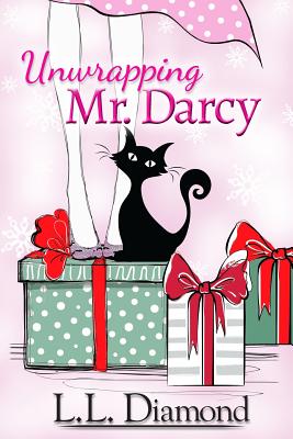 Unwrapping Mr. Darcy - Shimel, Brynn (Editor), and Diamond, L L