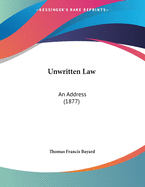 Unwritten Law: An Address (1877)