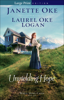 Unyielding Hope - Oke, Janette, and Logan, Laurel Oke