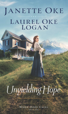 Unyielding Hope - Oke, Janette, and Logan, Laurel Oke