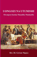 Uongozi Na Utumishi: Mwongozo Kutoka Maandiko Matakatifu