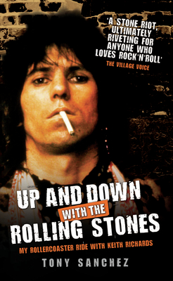 Up and Down with The Rolling Stones - My Rollercoaster Ride with Keith Richards - Sanchez, Tony