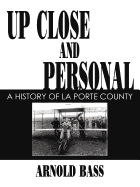 Up Close and Personal: A History of La Porte County