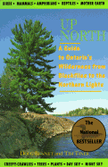Up North: A Guide to Ontarios Wilderness from Blackflies to the Northern Lights
