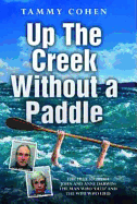 Up the Creek Without a Paddle: The True Story of John and Anne Darwin: The Man Who 'Died' and the Wife Who Lied - Cohen, Tammy