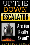 Up the Down Escalator: Are You Really Saved