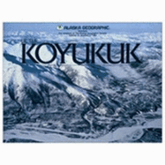Up the Koyukuk - Alaska Geographic Association (Editor)