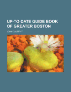 Up-To-Date Guide Book of Greater Boston ..